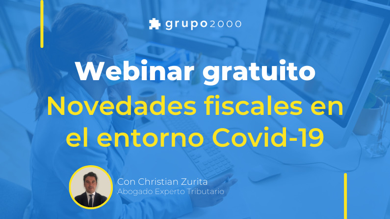 Webinar gratuito sobre Novedades Fiscales en el entorno Covid-19