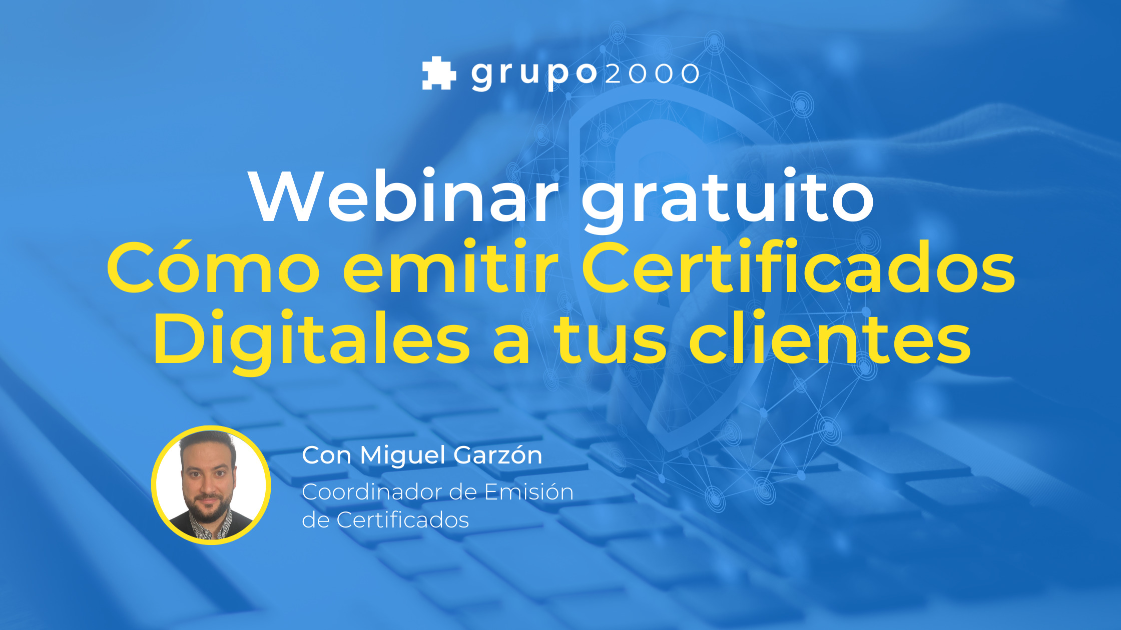 Webinar gratuito Cómo emitir Certificados Digitales a tus clientes