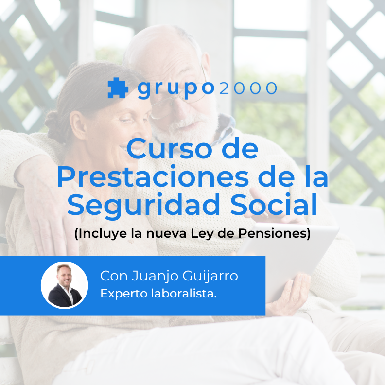 curso-de-prestaciones-de-la-seguridad-social-con-la-nueva-ley-de-pensiones-Grupo2000-1