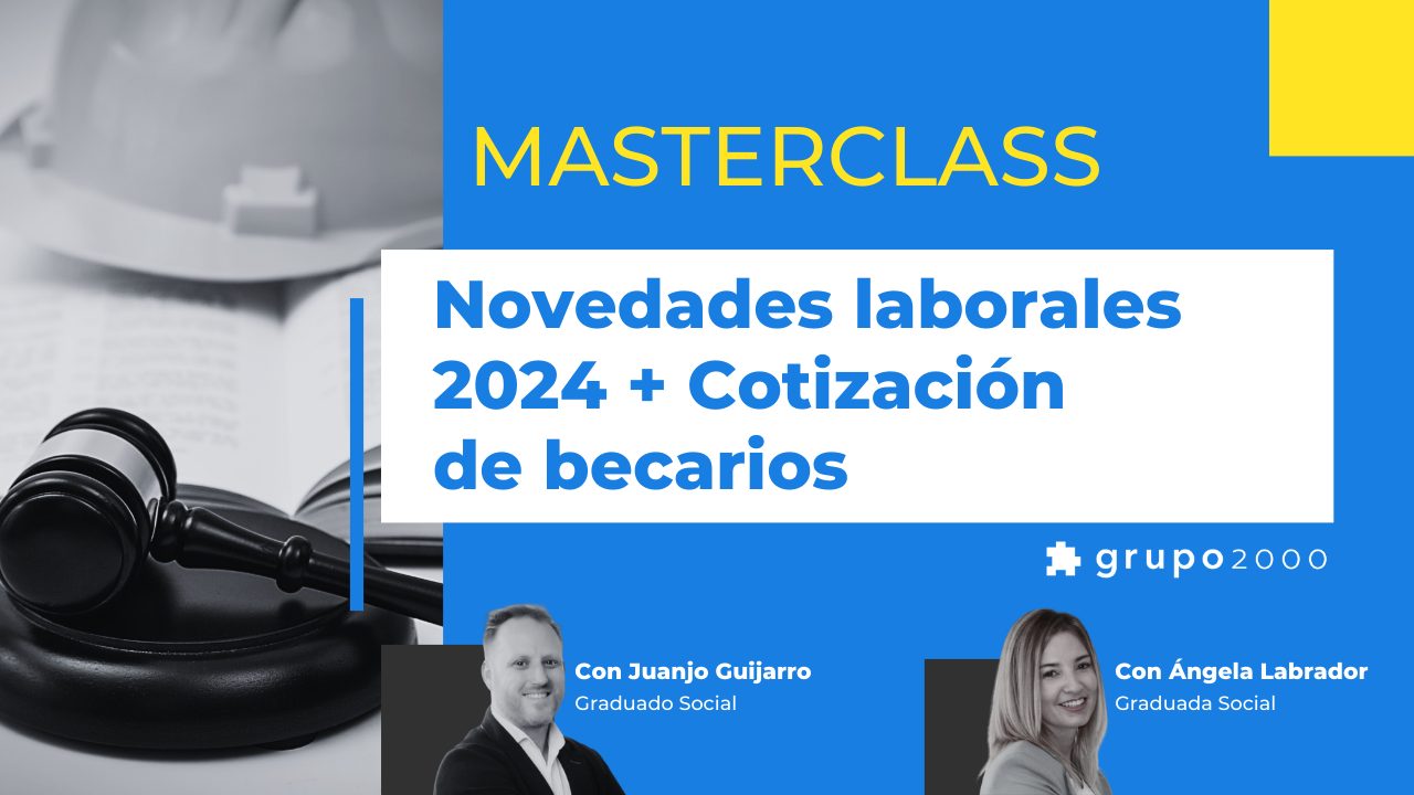 Masteclass Novedades Laborales 2024 Grupo2000