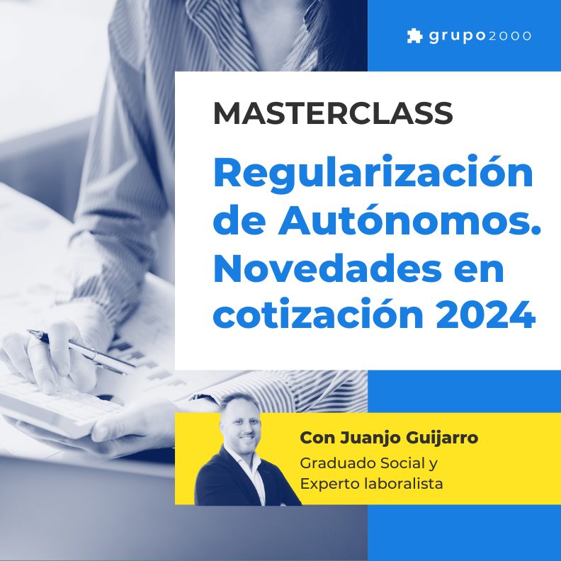 Masterclass Regularizacion De Autonomos Novedades En Cotizacion 2024 Grupo2000