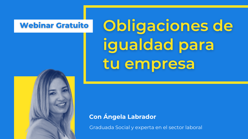 Webinar sobre obligaciones de igualdad para tu empresa