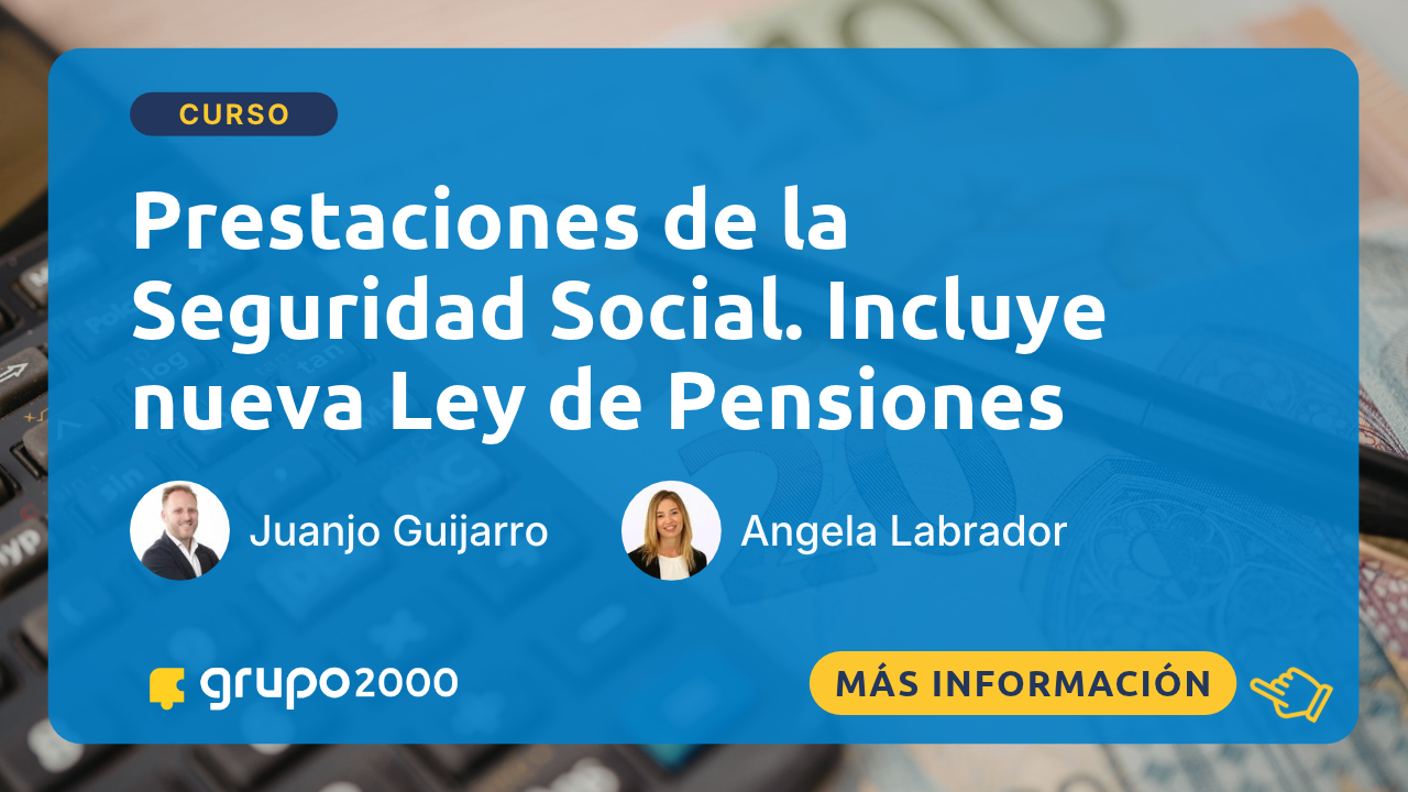 banner-curso-prestaciones-seguridad-social-Grupo2000 Curso de Prestaciones de la Seguridad Social. Incluye nueva Ley de Pensiones