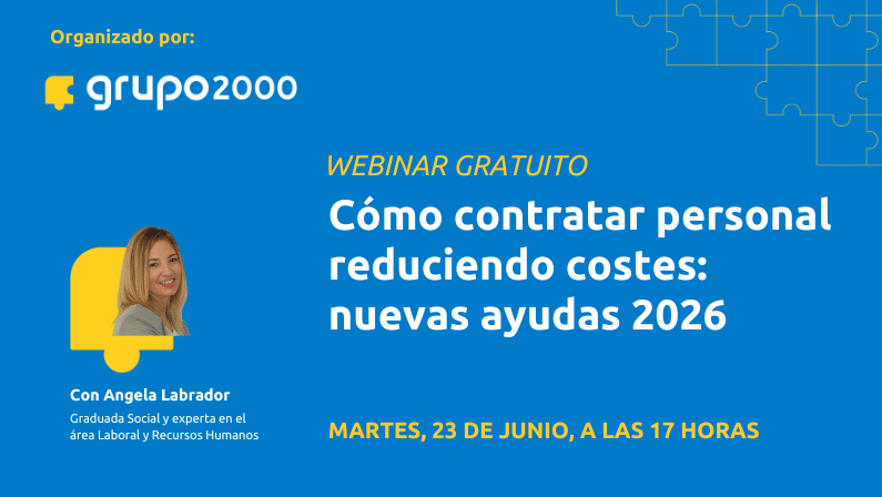 Webinar Cómo contratar personal reduciendo costes: nuevas ayudas 2026